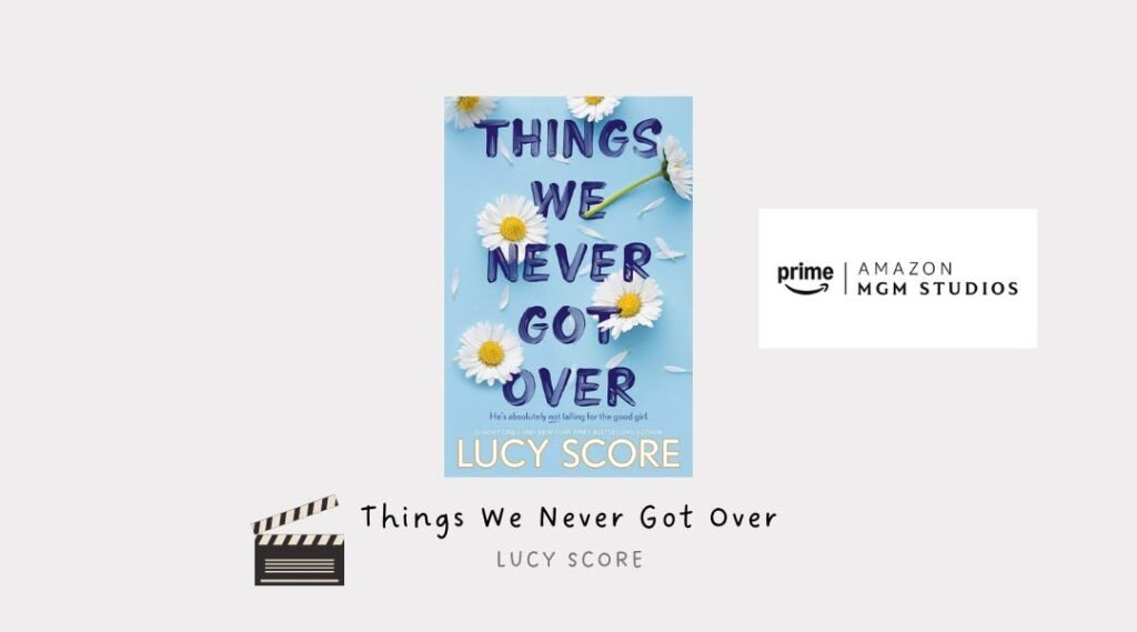 Things We Never Got Over — Amazon MGM Studios