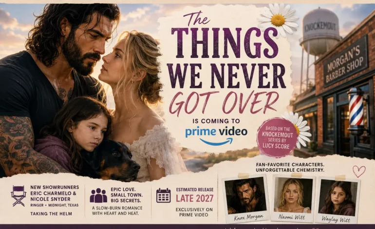 Things We Never Got Over TV Series: Cast Rumours, Showrunner Changes, and Production Timelines